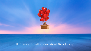 9 Physical Health Benefits of Good Sleep