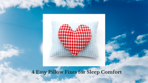 4 Easy Pillow Fixes for Sleep Comfort