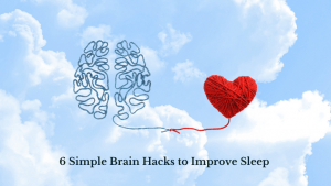 6 Simple Brain Hacks to Improve Sleep