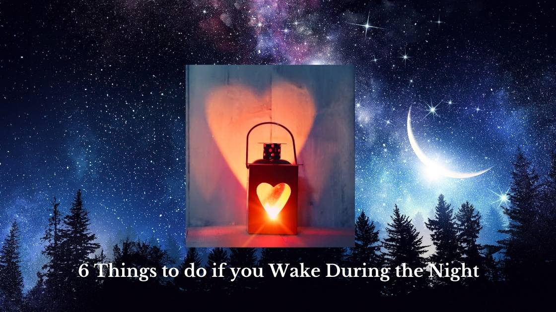 6 Things to do if you Wake During the Night.