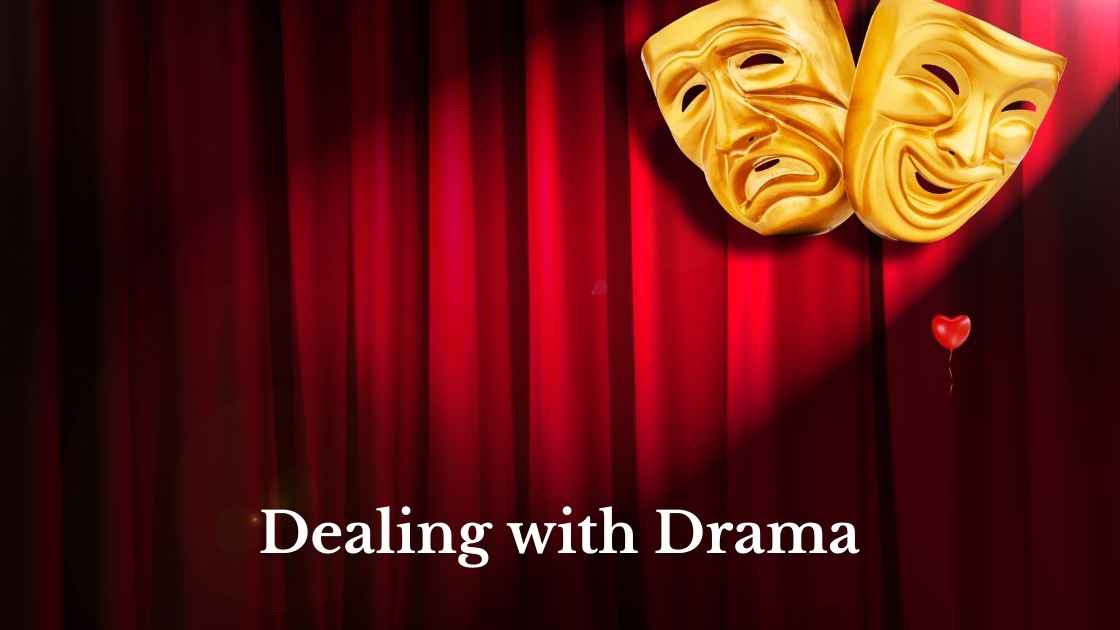 Dealing with drama