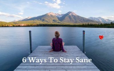 6 Ways To Stay Sane